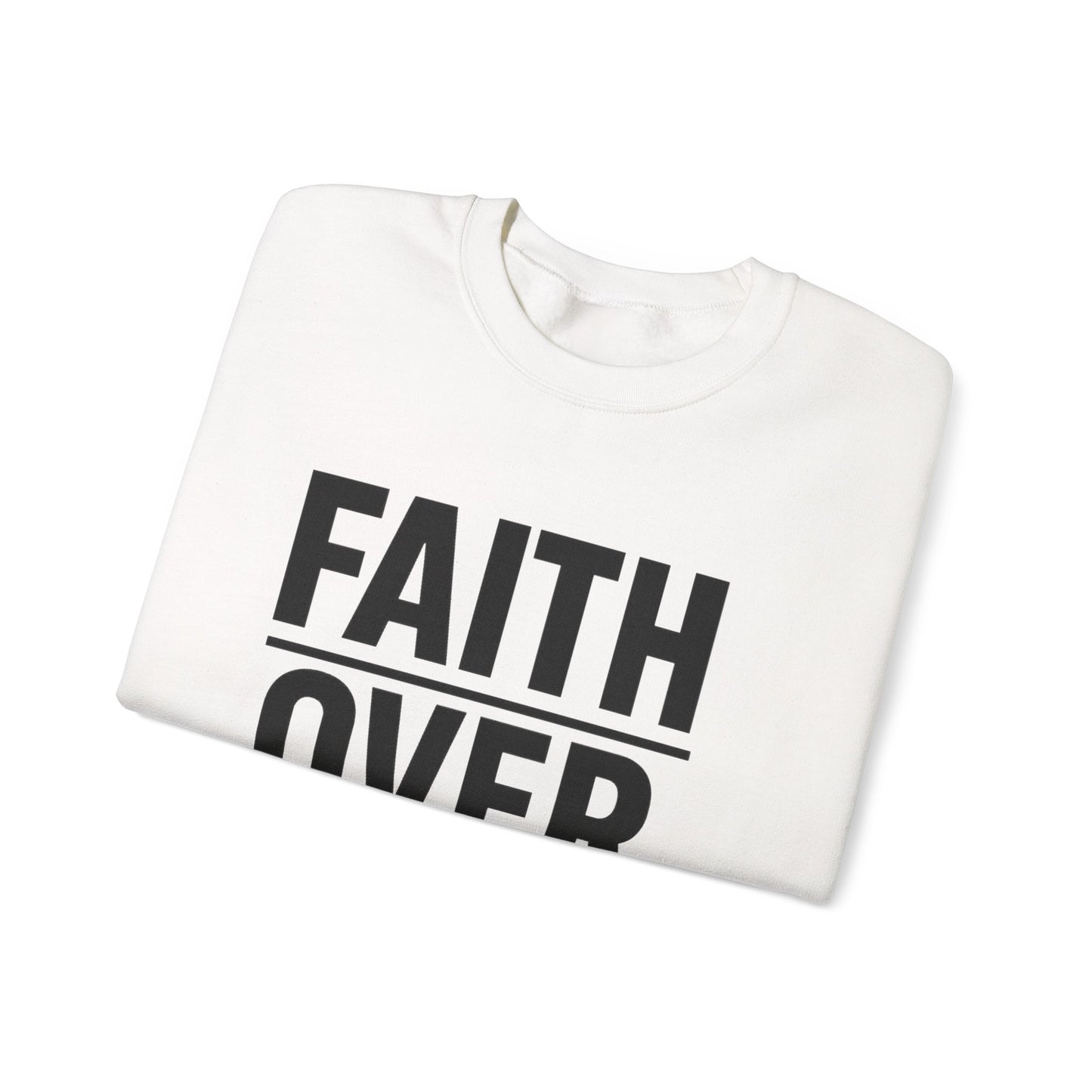 Faith Over Fear Crewneck Sweatshirt — Inspirational Christian Pullover